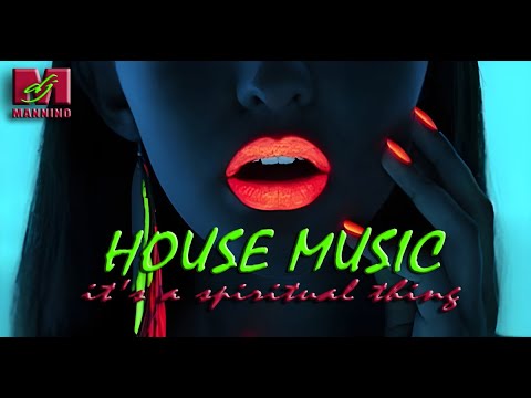 🎵House Music it's a spiritual thing‼️ (No: 21 by DJ Mannino)