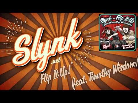 Slynk - Flip It Up Feat. Timothy Wisdom