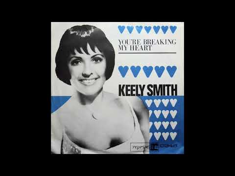 Keely Smith 'You're Breaking My Heart' -  1965 -  Mono to Stereo