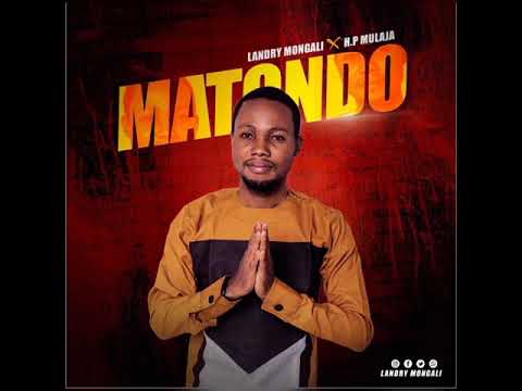 Landry Mongali - Matondo feat. Henry Papa Mulaja (audio officiel)