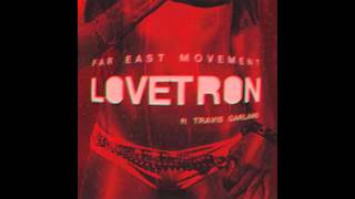 Far East Movement - LOVETRON ft Travis Garland