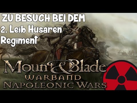 Zu Besuch bei dem 2.Leib-Husaren Regiment | MOUNT&BLADE: Napoleonic Wars ☢ [DEUTSCH]