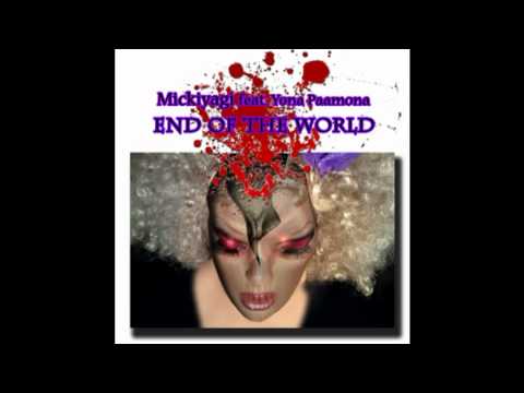 Mickiyagi feat. Yona Paamona - END OF THE WORLD  מיקיאגי מציג את יונה פעמונה