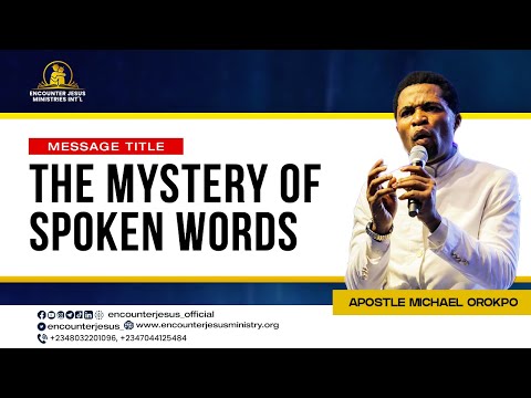 THE MYSTERY OF SPOKEN WORDS - HEALING & MIRACLE SERVICE | APOSTLE MICHAEL OROKPO