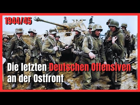 Die letzten deutschen Offensiven an der Ostfront