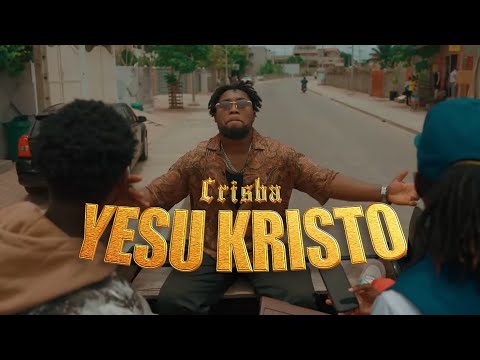 Crisba - Yesu Kristo (clip officiel)