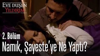 Namık Şayeste&#39 ye ne yaptı? - Eve Düşe