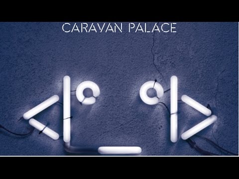 Caravan Palace - Wonda