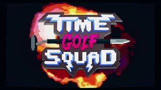 Time Golf Squad Trailer