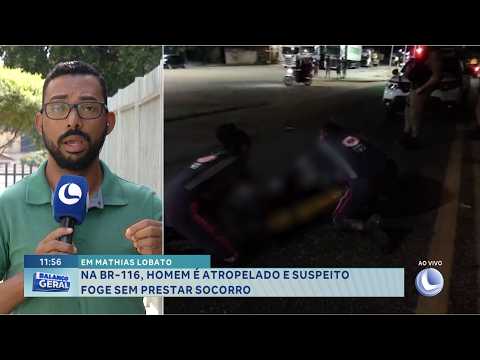 Na BR-116: Homem é atropelado em Mathias Lobato e motorista foge sem prestar socorro.