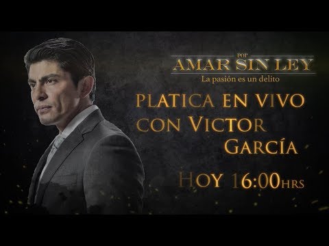 ¡Platica en vivo con Victor García! | Por Amar sin Ley | Televisa