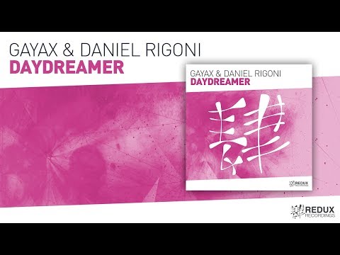 Gayax & Daniel Rigoni - Daydreamer [ full version ]