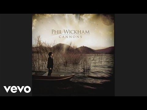 Phil Wickham - Cannons (Official Pseudo Video)
