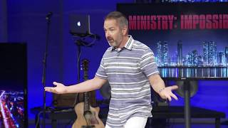 Ministry: Impossible - Sermon By Pastor Jason Anderson