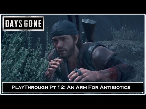Days Gone- Playthrough Pt 12: An Arm for Antibiotics