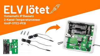ELV Bausatz Homematic IP  2-Kanal-Temperatursensor HmIP-STE2-PCB - ELV lötet!