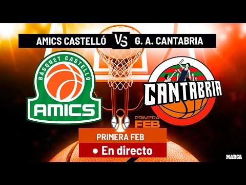 PRIMERA FEB | Amics Castelló - Grupo Alega Cantabria, en vivo