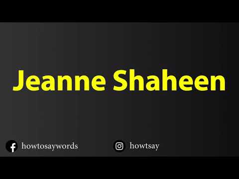 How To Pronounce Jeanne Shaheen