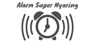 Extreme Alarm Alarm Nyaring Banget Alarm Super Nya...