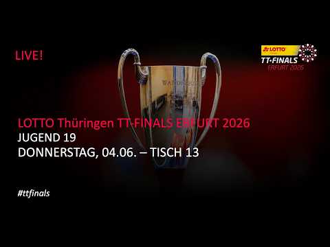 Tisch 13 - Jugend 19 I Tag 1 I LOTTO Th&uuml;ringen TT-Finals 2026