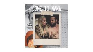 Lady Gaga - Come To Mama [Work Tape] (feat. Father John Misty)