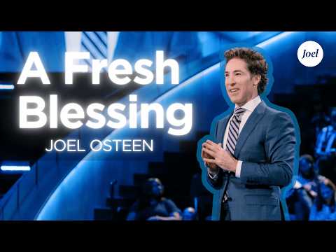 A Fresh Blessing | Joel Osteen