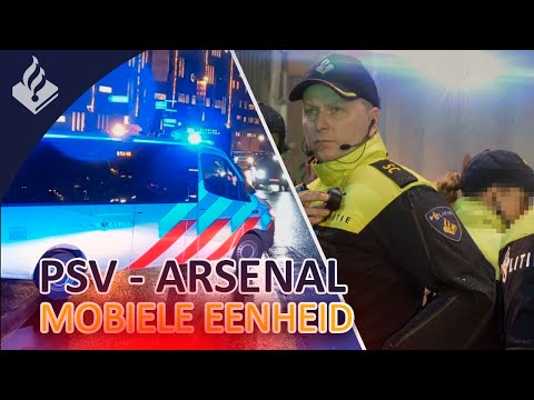 Politie | Wedstrijd Psv vs Arsenal | Champions League  | Mee met de ME (Mobiele Eenheid)