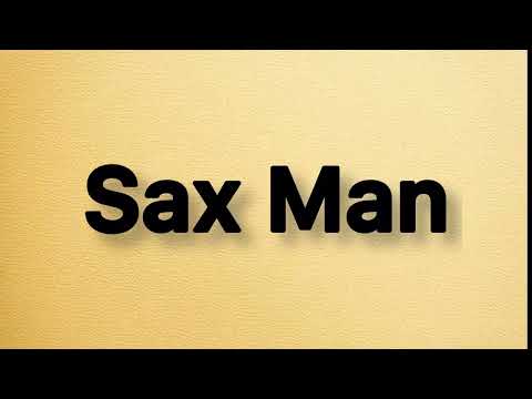 Sax man