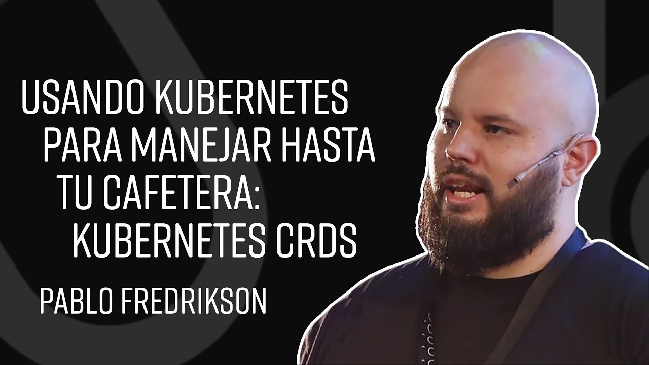 Usando Kubernetes para manejar hasta tu cafetera: Kubernetes CRDs
