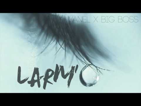 YANEL FT BIG BOSS -  LARM