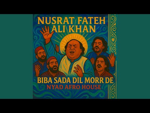 Biba Sada Dil Morr De (Afro House) | Nusrat Fateh Ali Khan
