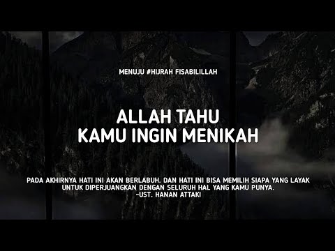 Allah Tau Kamu Ingin Menikah - Ust. Hanan Attaki, Lc