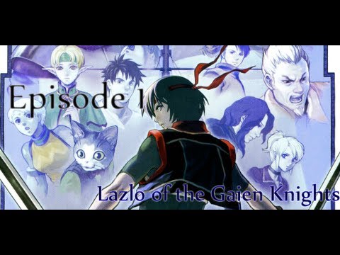 Let's Play Suikoden IV: Episode 1 - "Lazlo of the Gaien Knights"