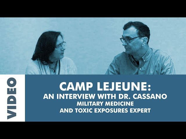 Camp Lejeune: with Military Medical Expert and Retired Navy Captain, Dr. Cassano