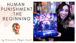 Human Punishment: The Beginning Overview