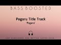 Pogaru Title Song Bass Boosted Bass Boosted