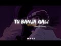 Tu Banja Gali Benaras Ki Asees Kaur Rajkummar Rao Kriti Kharbanda Slowed Reverb M E S S