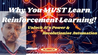 Why Learn Reinforcement Learning? Unlock AI’s Power & Revolutionize Automation