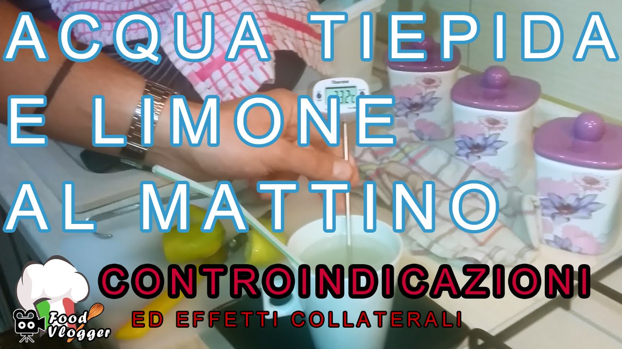 Acqua e limone al mattino controindicazioni ed effetti collaterali | FoodVlogger