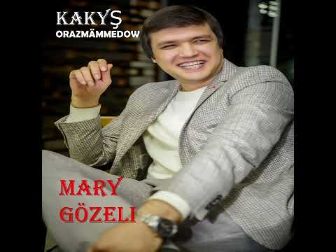 KAKYŞ ORAZMAMMEDOW MARY GÖZELI ( Official Music )