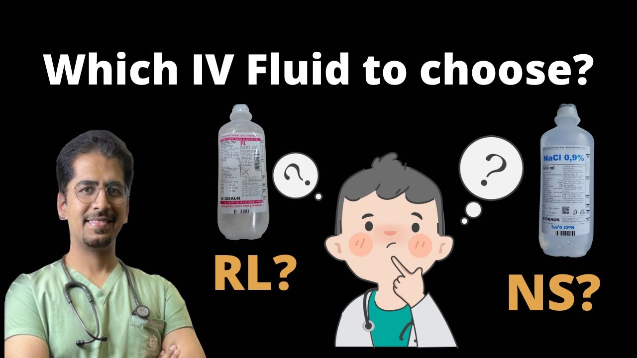 Which IV Fluid to choose? NS or RL or D5?