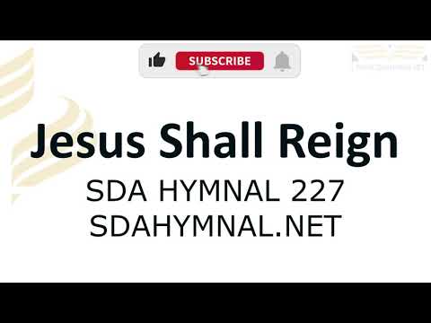 Jesus Shall Reign Hymn Instrumental With Lyrics | SDA HYMNAL 227