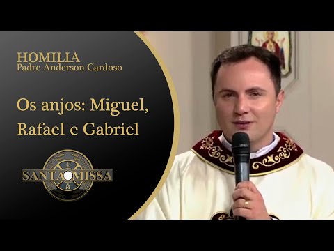 Os anjos: Miguel, Rafael e Gabriel - Homilia Padre Anderson Cardoso - 29/09/2020 às  19h20
