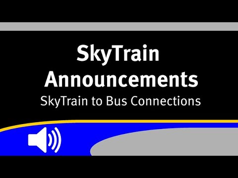 SkyTrain Announcements - SkyTrain to Bus Connections *NEW*