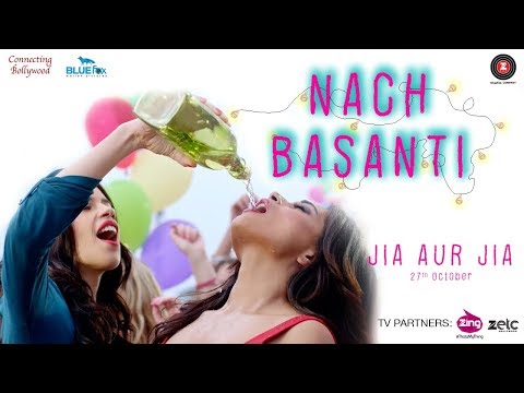 Nach Basanti | Jia Aur Jia | Richa C, Kalki K & Arslan G | Shivangi Bhayana | Sachin Gupta