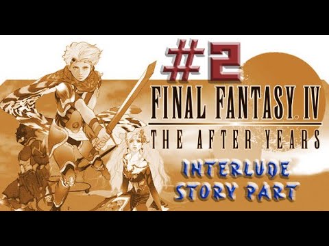 Final Fantasy IV: Interlude ,, Part  02 ,, No Commentary,, Full Game Walkthrough