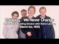 Coldplay - We Never Change (BBC Radio 1 Live - Evening Session // With Steve Lamacq) [1999-03-01]