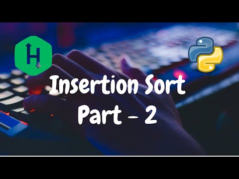 153 - Insertion Sort - Part 2 | Sorting | Hackerrank Solution | Python