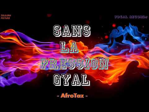AfroTaz - Sans La Pression Gyal (Focal Reccordz) 2017