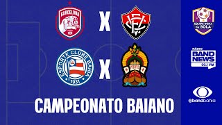 CAMPEONATO BAIANO | BARCELONA DE ILHEUS X VITÓRIA | BAHIA X PORTO-BA
